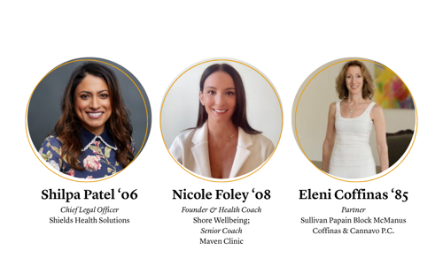 A graphic showing three women with their names and titles below their images: Shilpa Patel '06, Nicole Foley '08 and Eleni Coffinas '85.